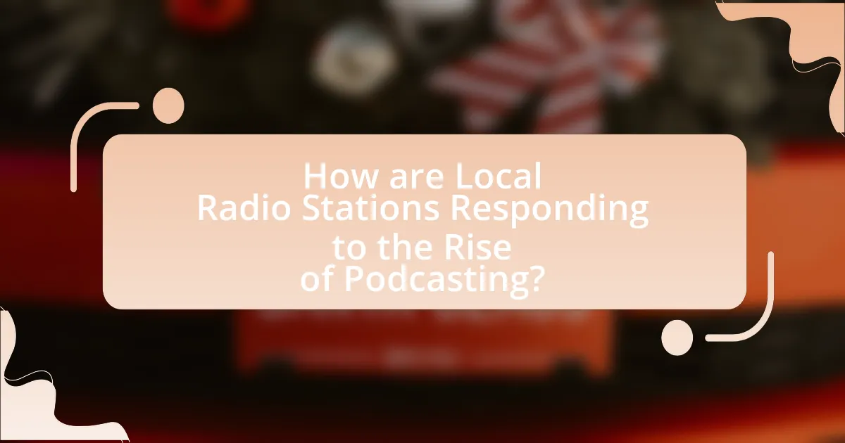 How are Local Radio Stations Responding to the Rise of Podcasting?
