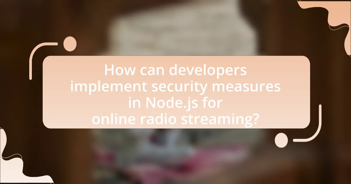How can developers implement security measures in Node.js for online radio streaming?