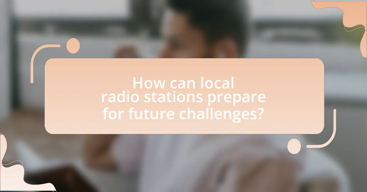How can local radio stations prepare for future challenges?