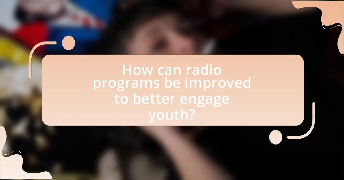 How can radio programs be improved to better engage youth?