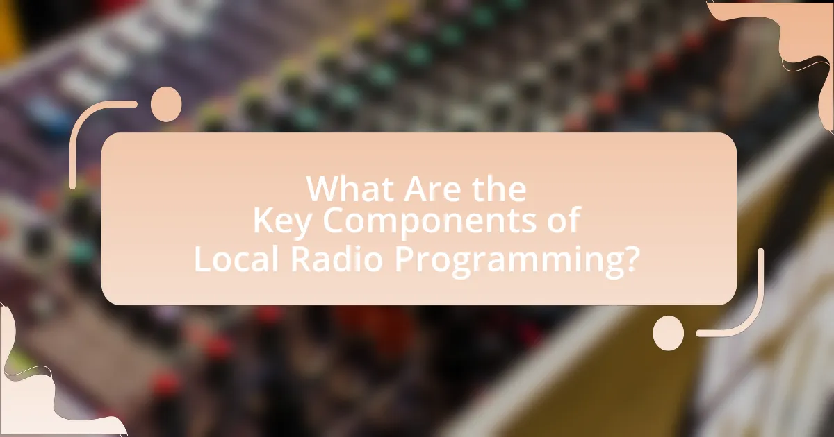 What Are the Key Components of Local Radio Programming?