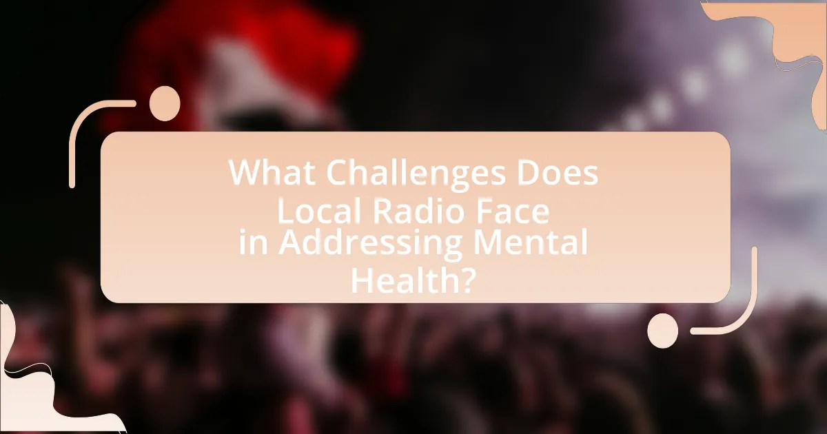What Challenges Does Local Radio Face in Addressing Mental Health?