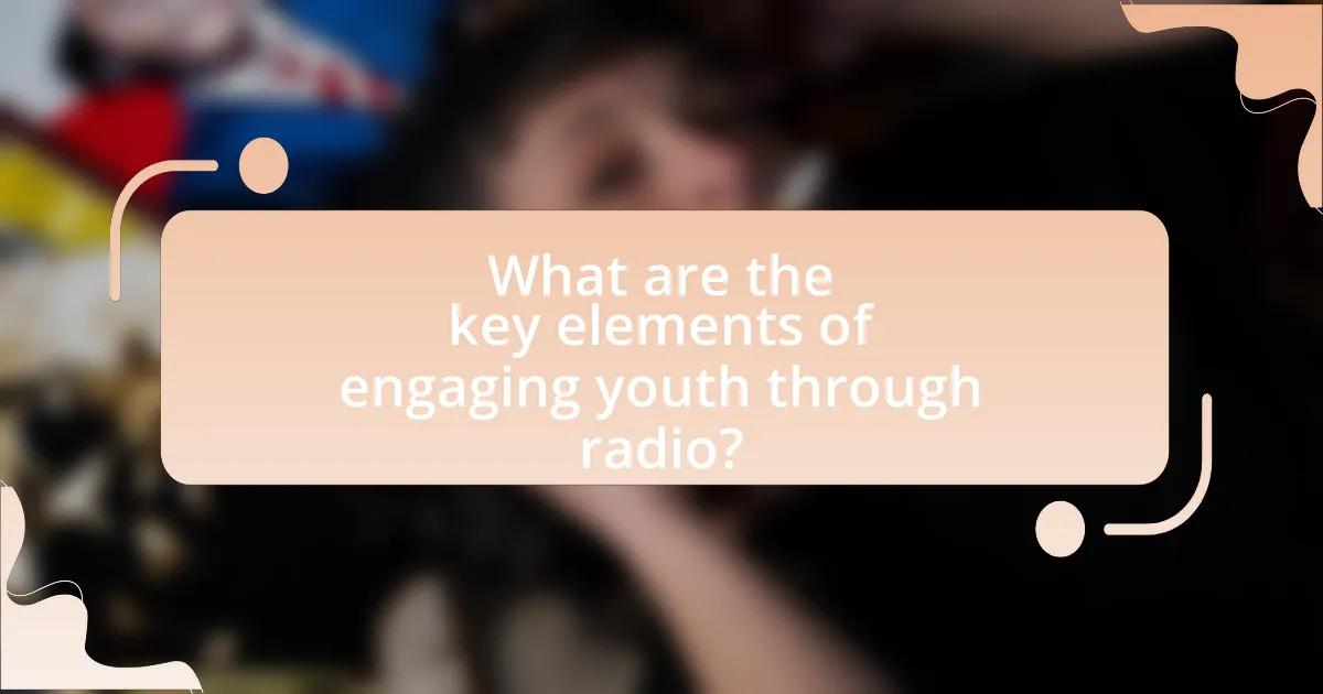 What are the key elements of engaging youth through radio?