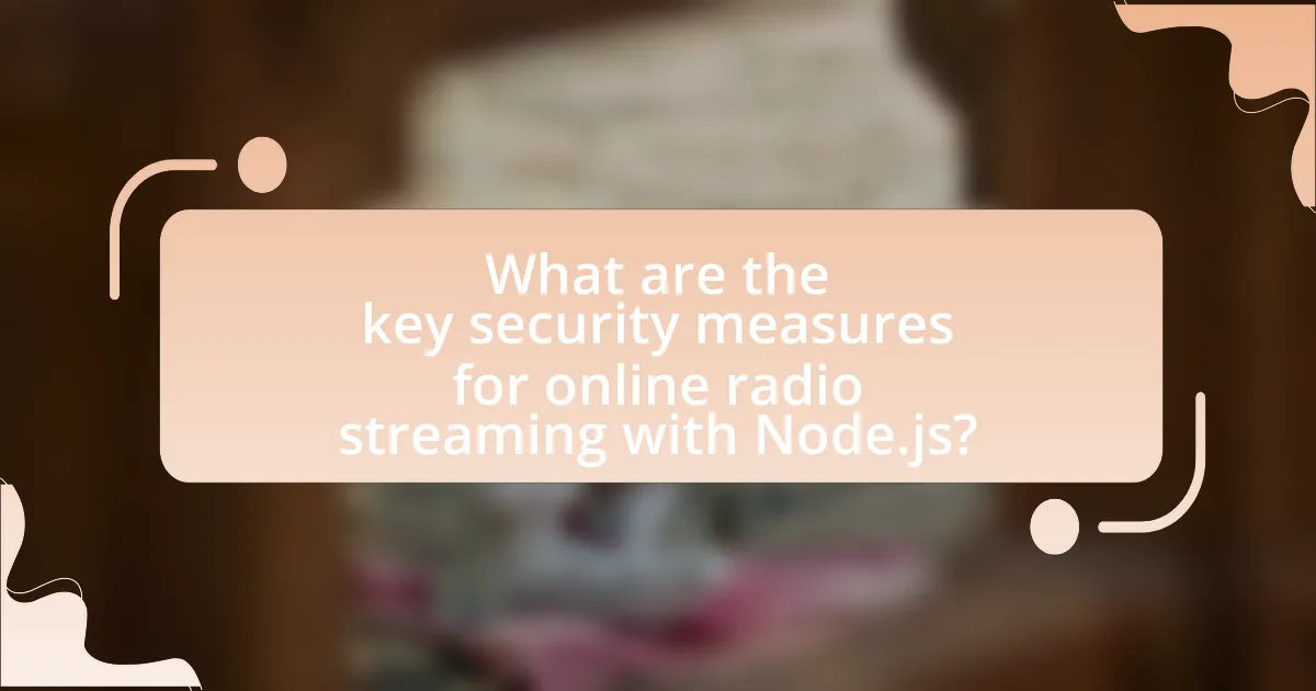 What are the key security measures for online radio streaming with Node.js?