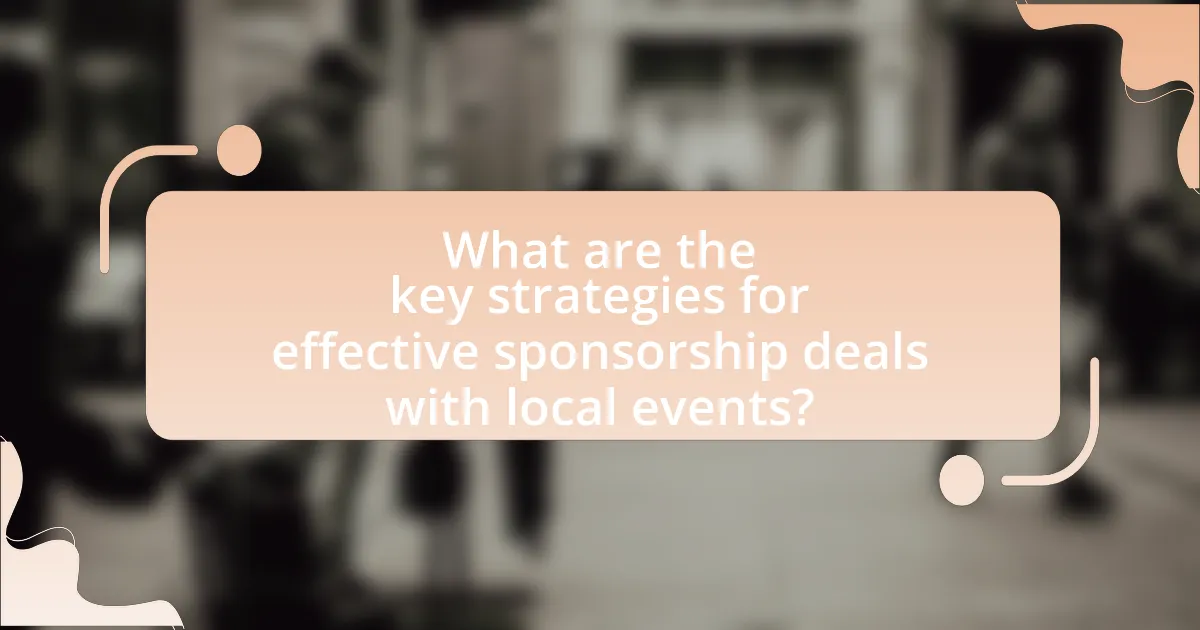 What are the key strategies for effective sponsorship deals with local events?