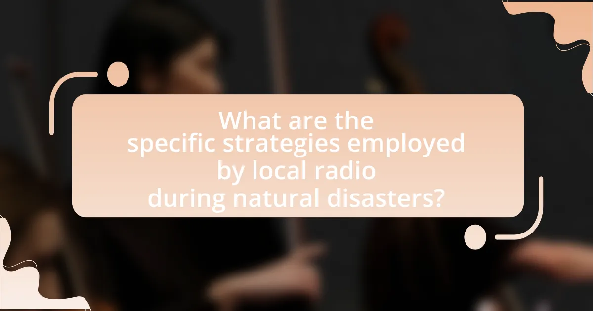 What are the specific strategies employed by local radio during natural disasters?