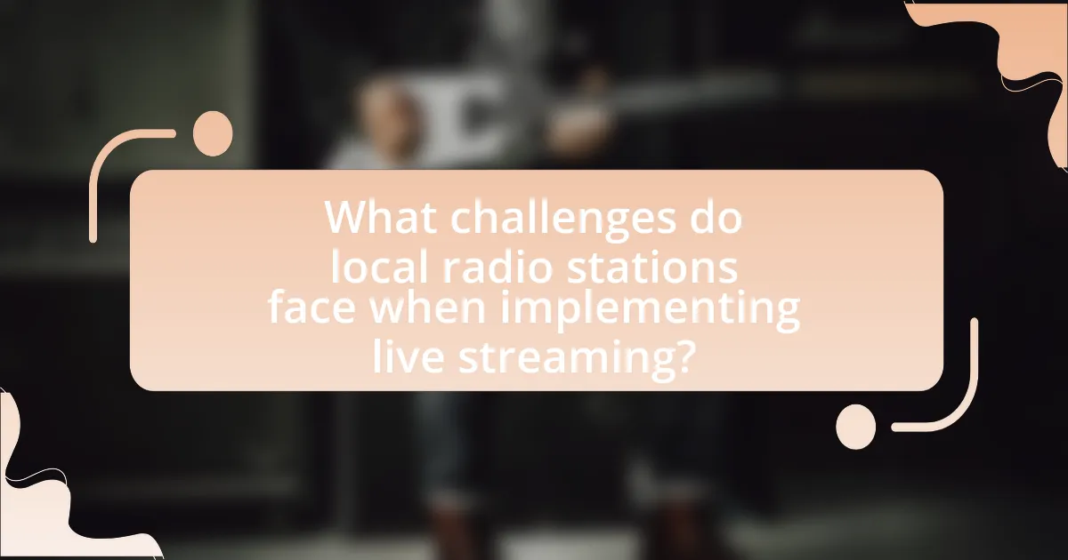 What challenges do local radio stations face when implementing live streaming?