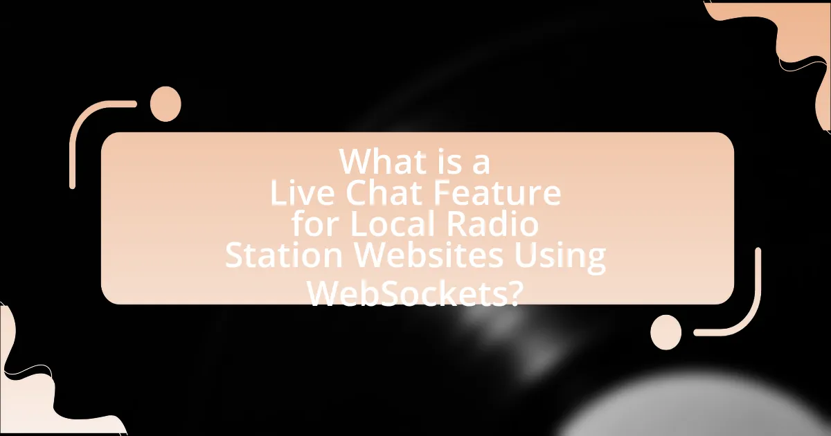 What is a Live Chat Feature for Local Radio Station Websites Using WebSockets?