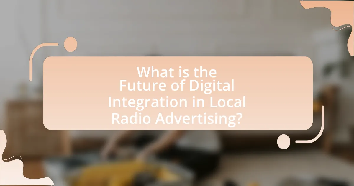 What is the Future of Digital Integration in Local Radio Advertising?