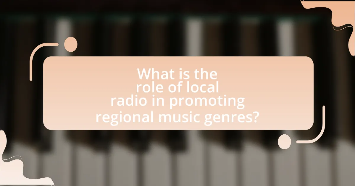 What is the role of local radio in promoting regional music genres?
