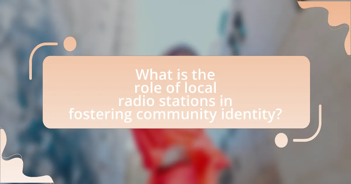What is the role of local radio stations in fostering community identity?