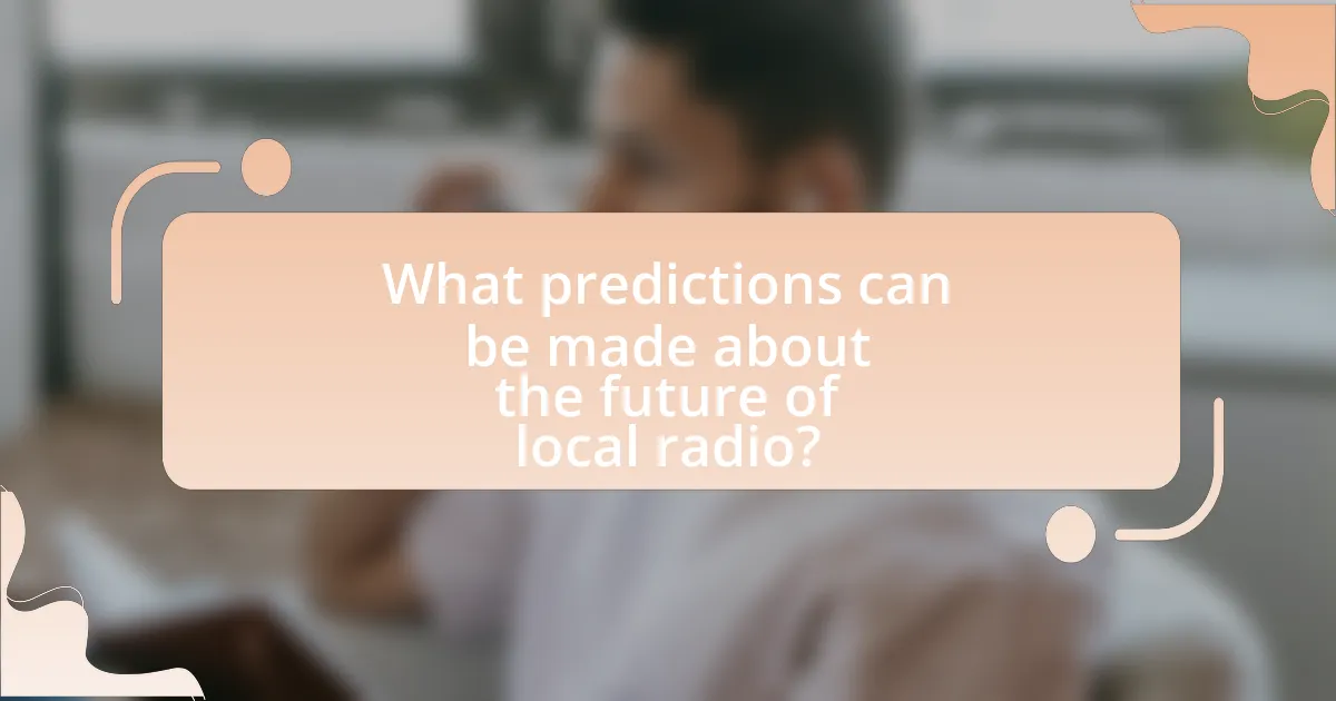 What predictions can be made about the future of local radio?