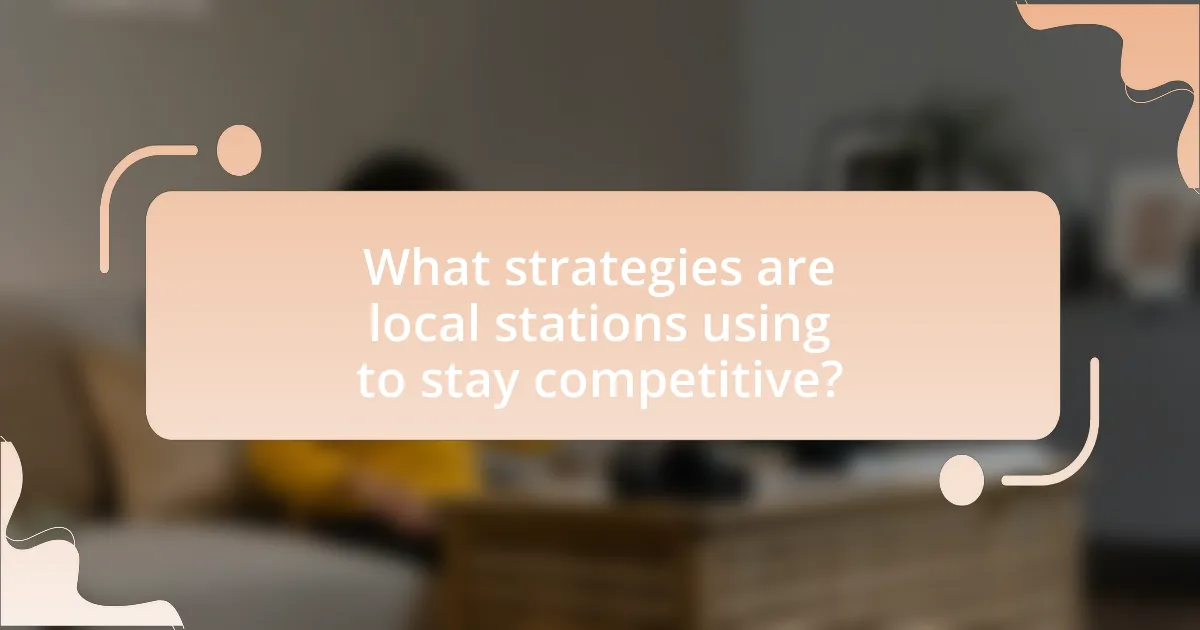 What strategies are local stations using to stay competitive?